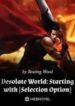 Desolate World: Starting with [Selection Option]