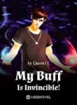 My Buff Is Invincible!