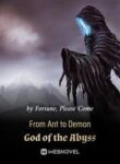 From Ant to Demon God of the Abyss