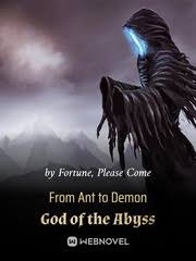 From Ant to Demon God of the Abyss