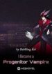 I Became a Progenitor Vampire