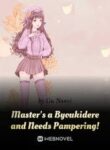 Master’s a Byoukidere and Needs Pampering!