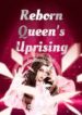 Reborn Queen’s Uprising