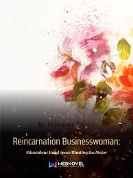 Reincarnation Businesswoman: Miraculous Hand Space Hunting the Major