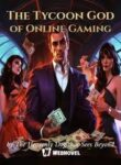 The Tycoon God of Online Gaming