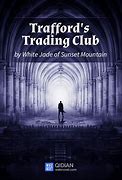 Trafford’s Trading Club