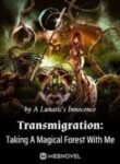 Transmigration: Taking A Magical Forest With Me