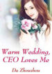 Warm Wedding, CEO Loves Me