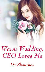 Warm Wedding, CEO Loves Me