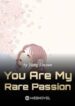 You Are My Rare Passion