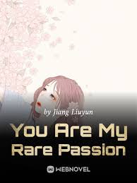 You Are My Rare Passion