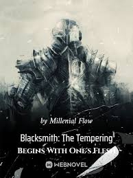 Blacksmith: The Tempering Begins With One’s Flesh