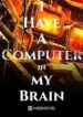 I Have A Computer in my Brain