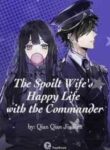 The Spoilt Wife’s Happy Life with the Commander