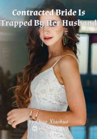 Contracted Bride Is Trapped By Her Husband