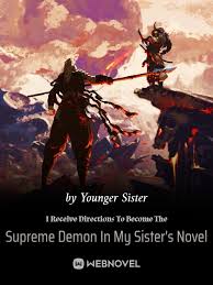 I Receive Directions To Become The Supreme Demon In My Sister’s Novel