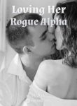 Loving Her Rogue Alpha