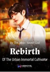 Rebirth Of The Urban Immortal Cultivator