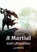 A Martial God’s Bloodline