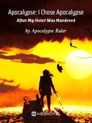 Apocalypse: I Chose Apocalypse After My Sister Was Murdered