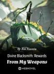 Divine Blacksmith: Rewards From My Weapons