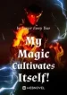 My Magic Cultivates Itself!