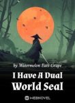 I Have A Dual World Seal