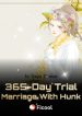 365-Day Trial Marriage With Hunk: Wife’s A Little Wild