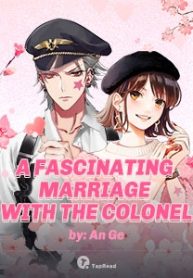 A Fascinating Marriage with the Colonel