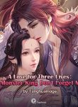 A Love for Three Lives：Monster King Don’t Forget Me