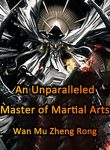 An Unparalleled Master of Martial Arts