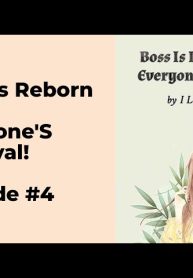 Boss Is Reborn After Everyone’s Betrayal!