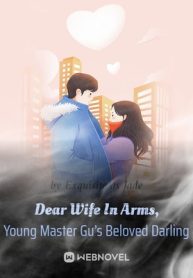 Dear Wife In Arms, Young Master Gu’s Beloved Darling