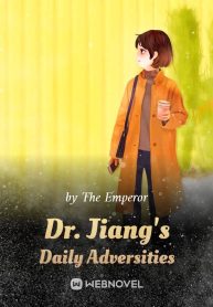 Dr. Jiang’s Daily Adversities