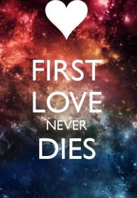 First Love Never Dies