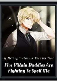 Five Villain Daddies Are Fighting To Spoil Me