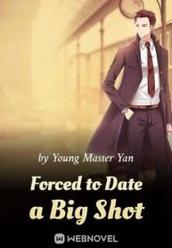 Forced to Date a Big Shot