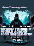 Game Transmigration: Saving the World Again 1000 Years Later