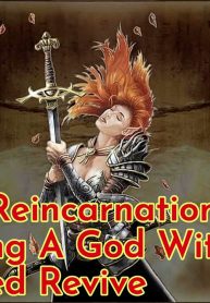 Global Reincarnation: Becoming A God With My Unlimited Revive