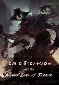 I am a Scarecrow and the Demon Lord of Terror!