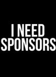 I Need Sponsorship