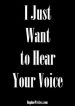 I Want to Hear Your Voice