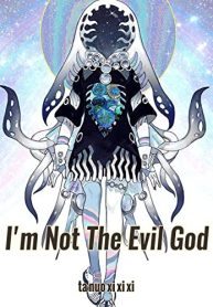 I’m Not an Evil God!