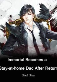 Immortal Becomes a Stay-at-home Dad After Return