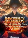 Immortality Cultivation: I Can increase My Stats Using Clansmen’s Qi-Blood