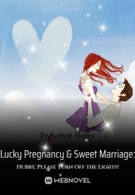 Lucky Pregnancy & Sweet Marriage: Hubby, Please Turn Off the Lights!