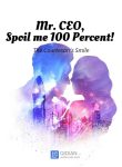 Mr. CEO, Spoil me 100 Percent!