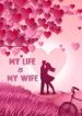 My Wife is My Life!