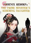 Phoenix Reborn: the Prime Minister’s Scheming Daughter