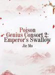 Poison Genius Consort 2: Emperor’s Swallow